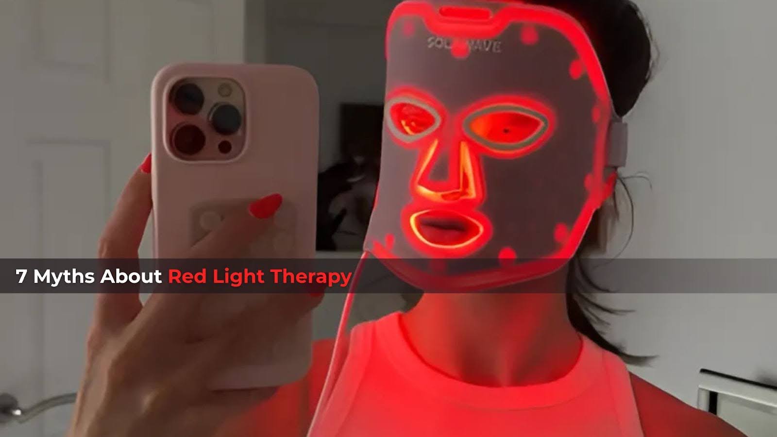7 Myths About Red Light Therapy