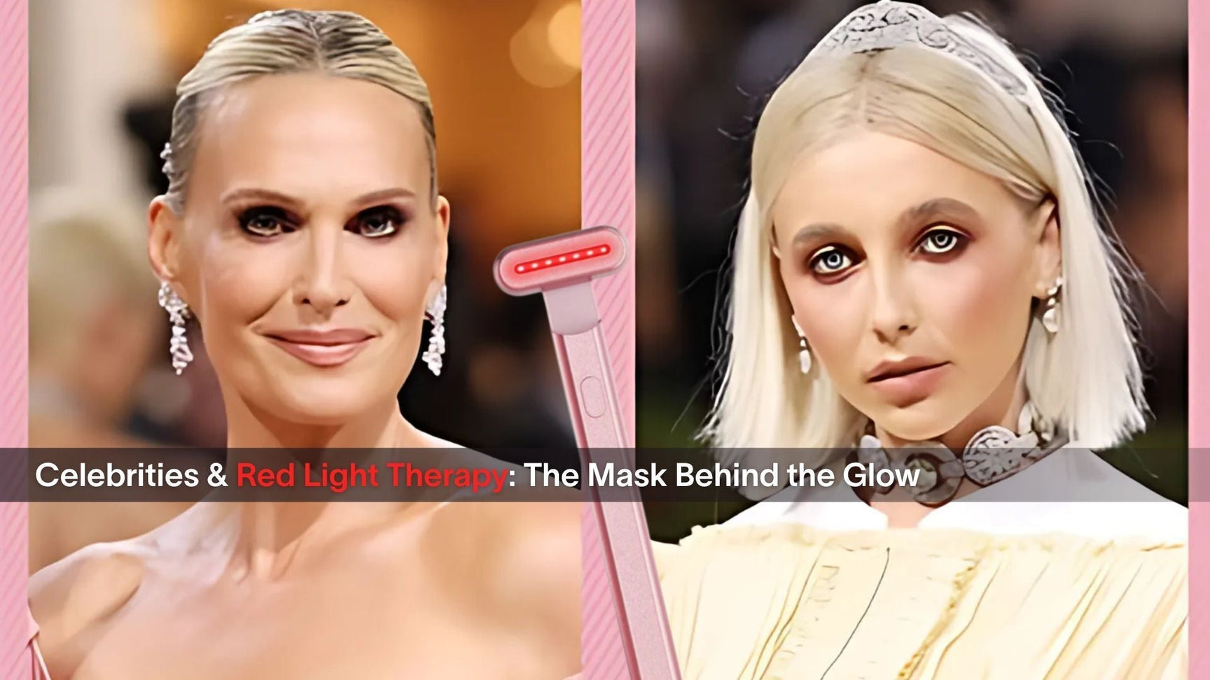Celebrities & Red Light Therapy: The Mask Behind the Glow