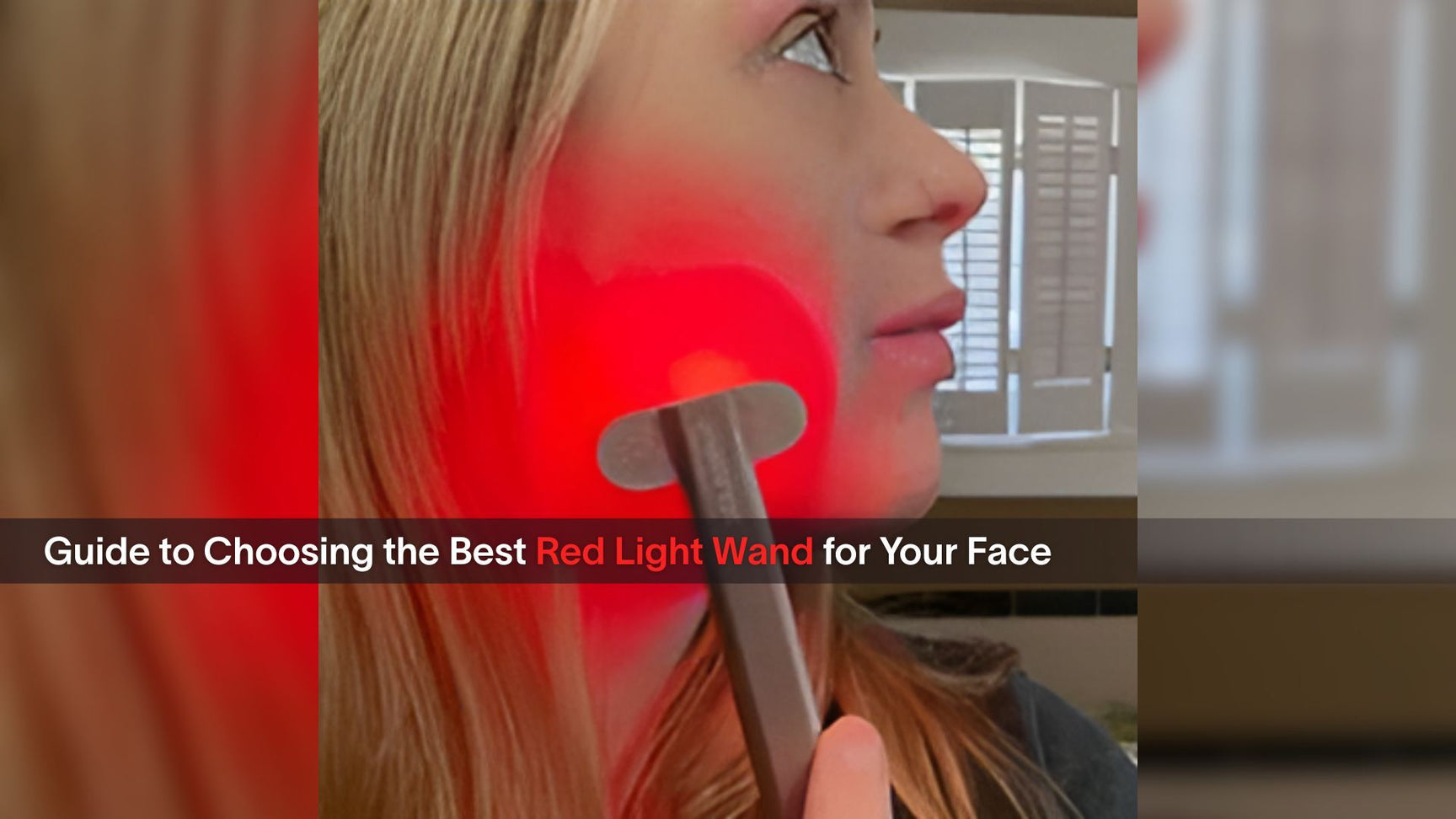 Guide to Choosing the Best Red Light Wand for Your Face