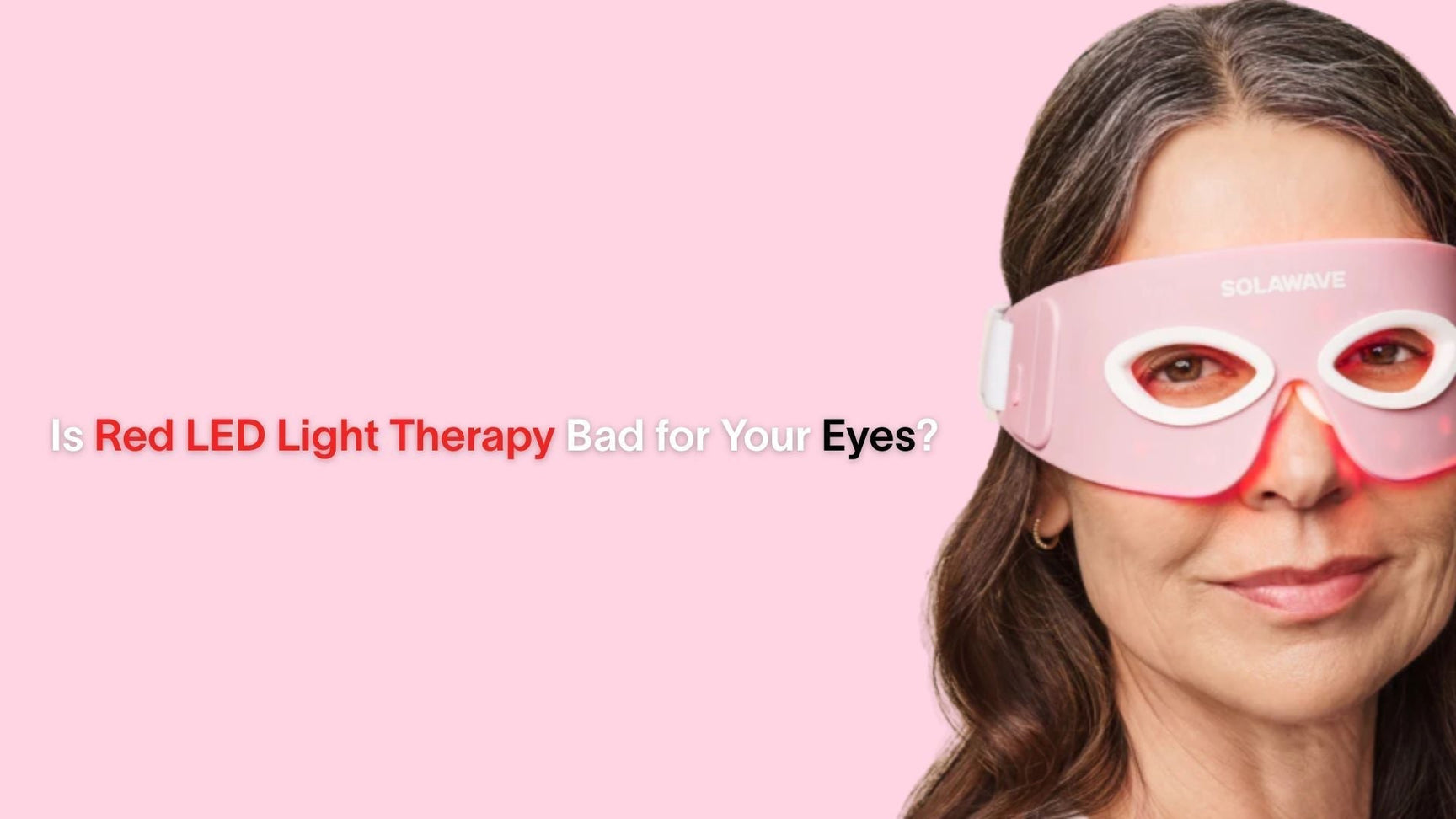 Is Red LED Light Therapy Bad for Your Eyes?