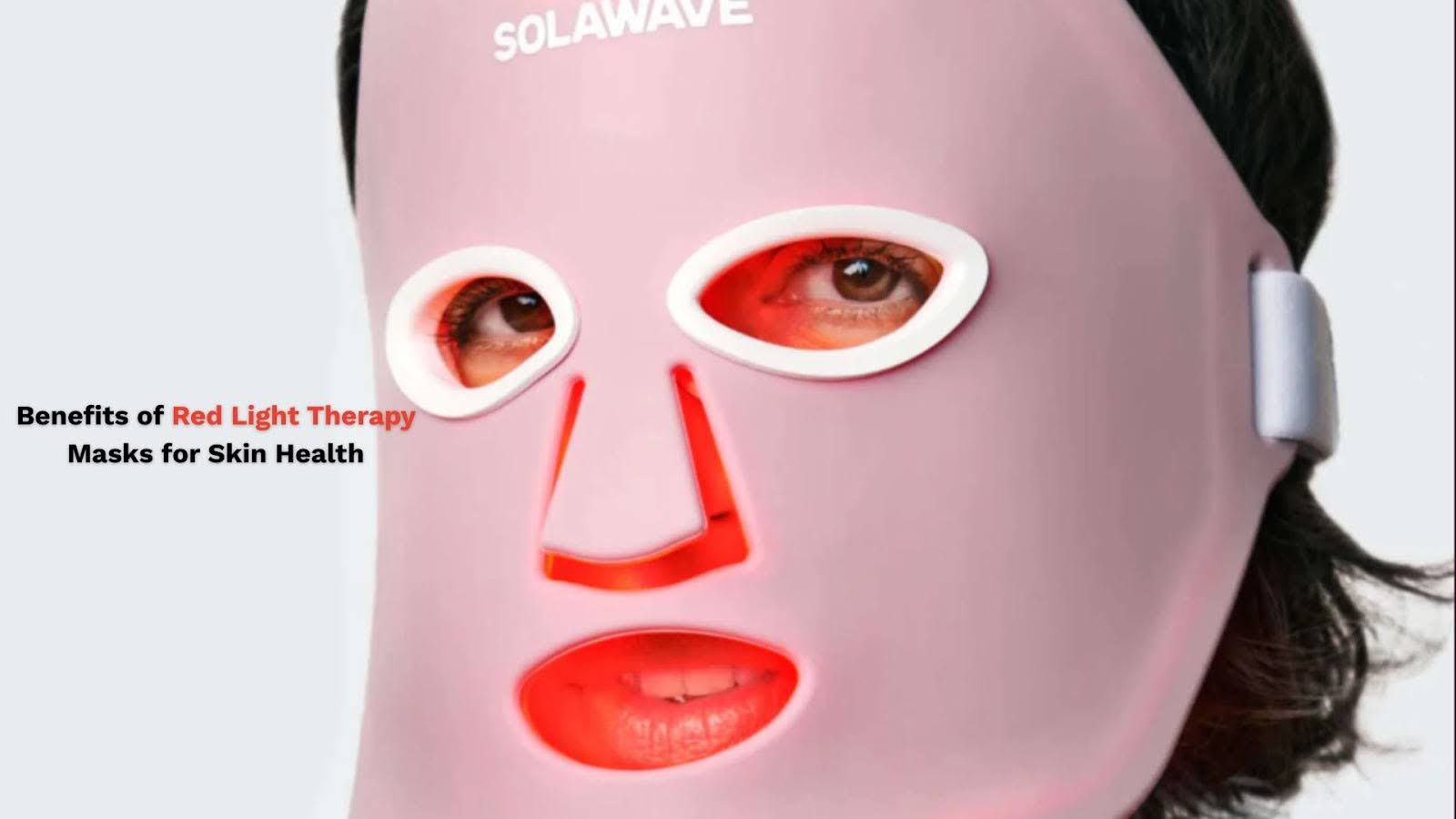 benefits of red light therapy masks for skin health
