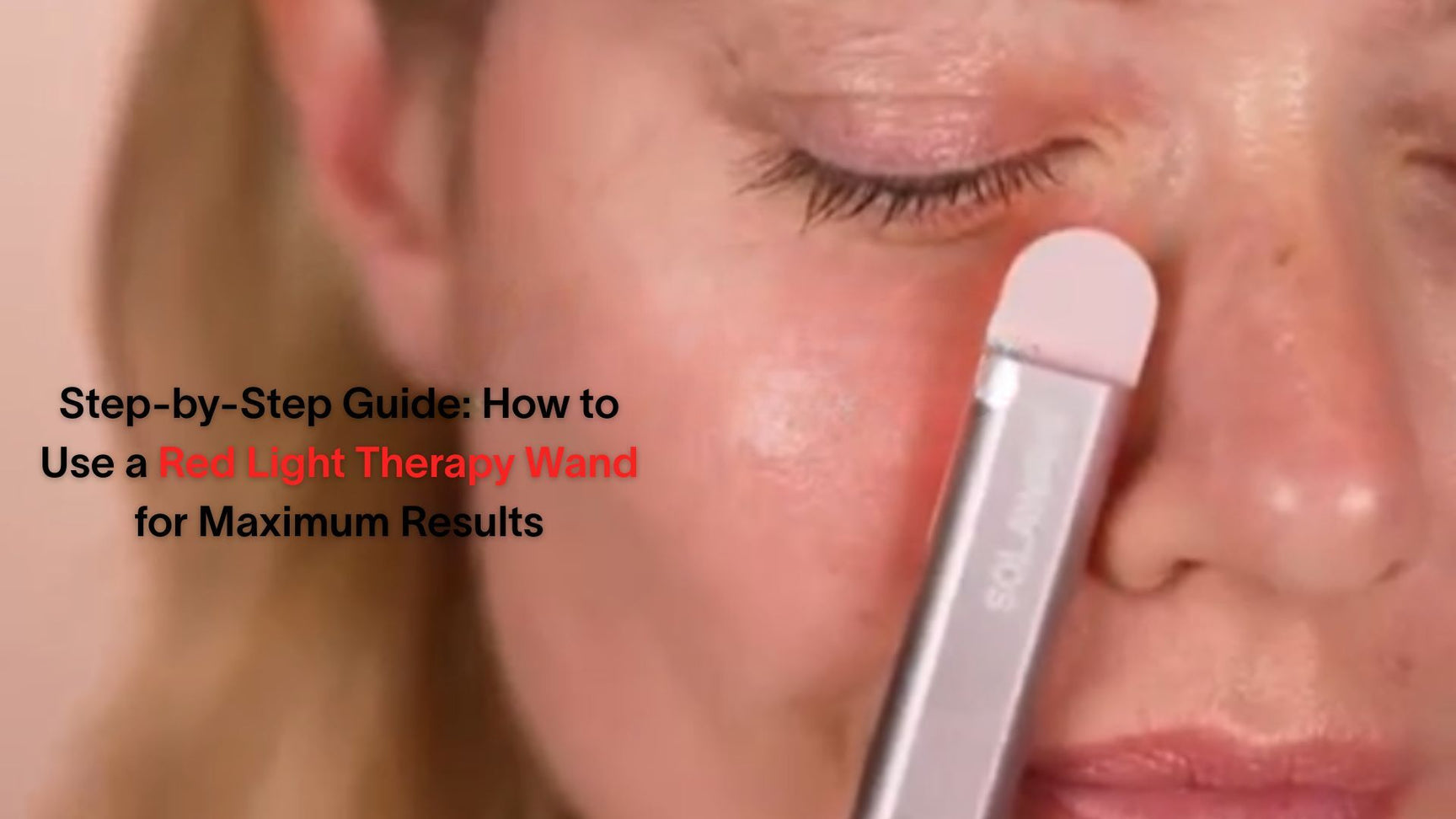 How to Use a Red Light Wand: Step-by-Step Guide 2026